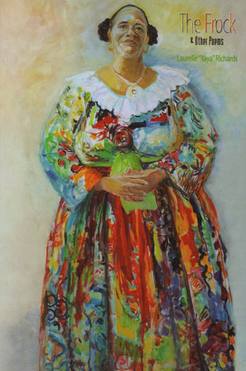 Book cover of The Frock & Other Poems by Laurelle “Yaya” Richards. Cover art by Roland Richardson. thefrock13022011